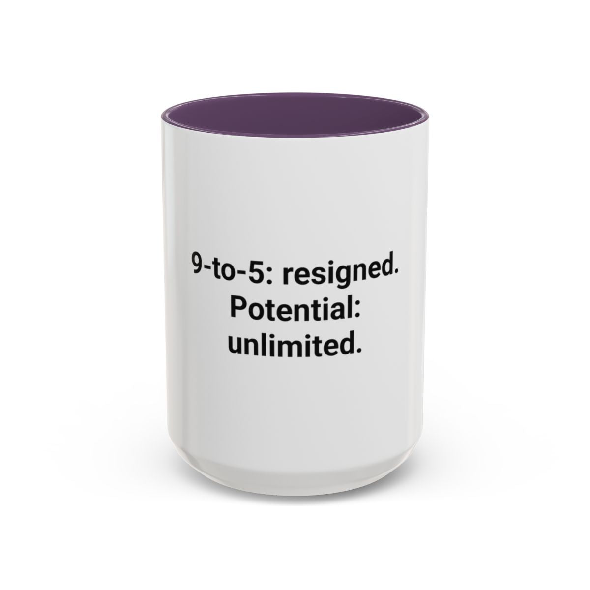 9-to-5: resigned. Potential: unlimited. - Accent Mug for Quitting Corporate