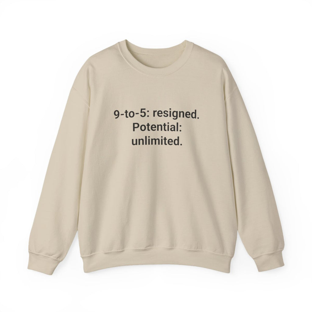 9-to-5: resigned. Potential: unlimited. - Sweatshirt for New Freelancers