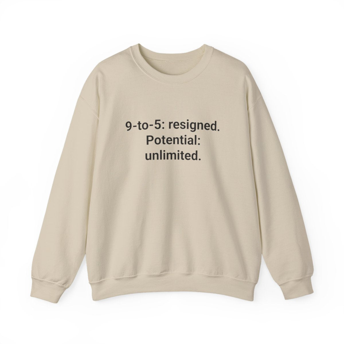 9-to-5: resigned. Potential: unlimited. - Sweatshirt for New Freelancers