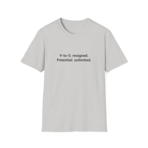 9-to-5: resigned. Potential: unlimited. - T-Shirt for Quitting Corporate
