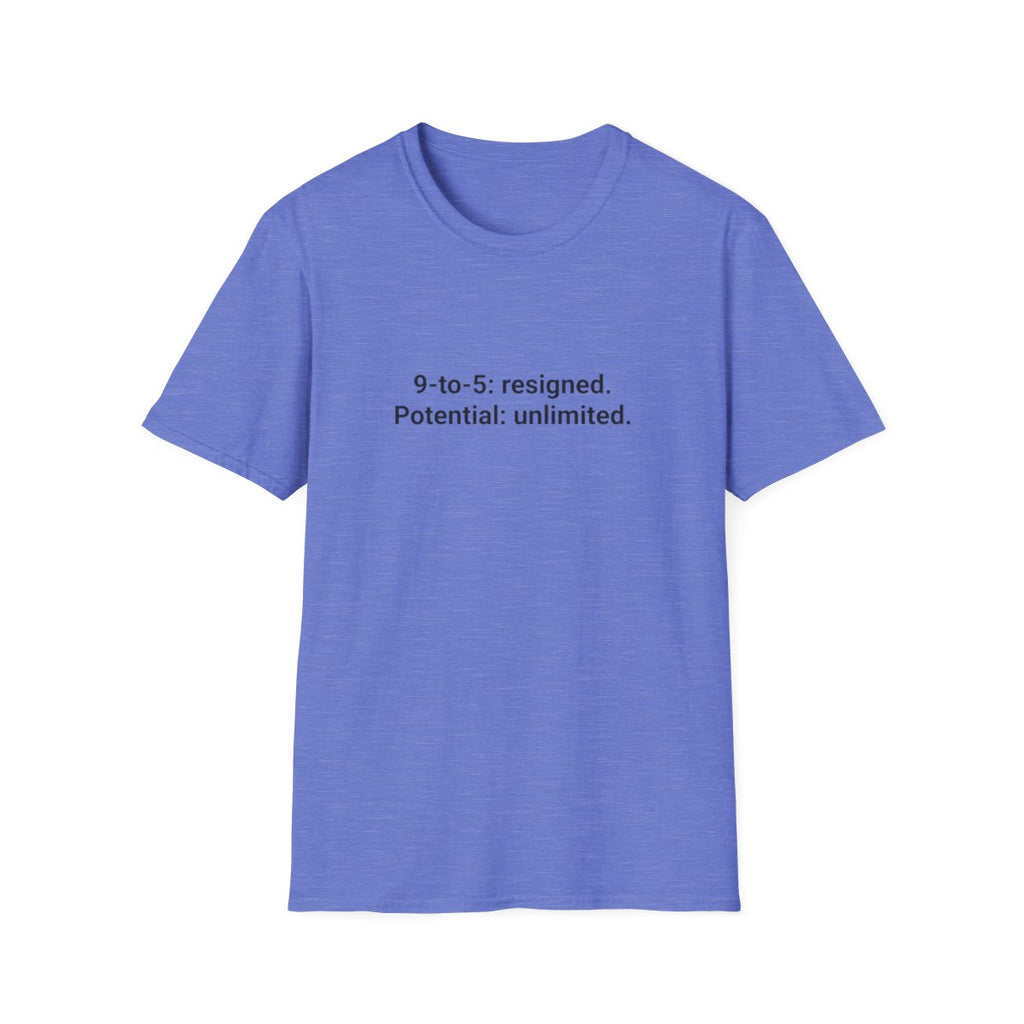 9-to-5: resigned. Potential: unlimited. - T-Shirt for Quitting Corporate