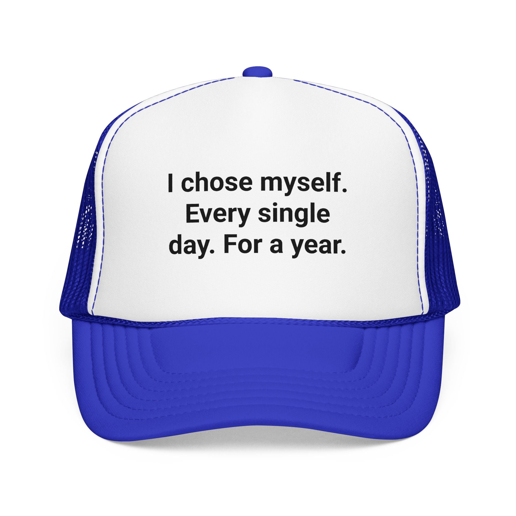 I Chose Myself Every Day For a Year - Trucker Hat for Sobriety