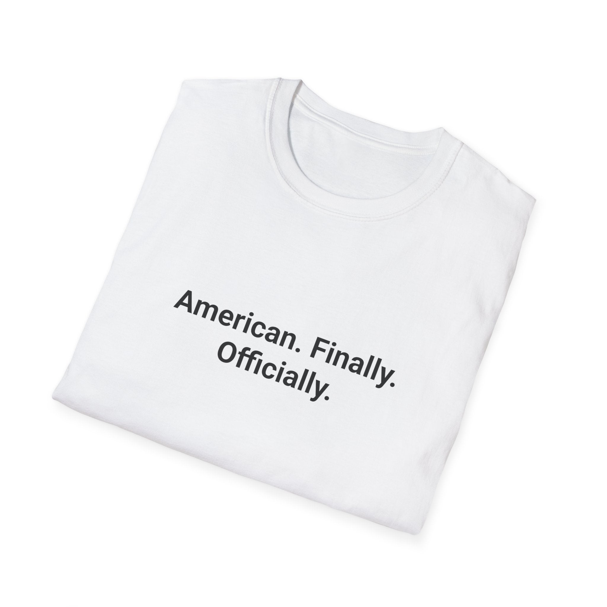 American. Finally. Officially. - T-Shirt for New US Citizens