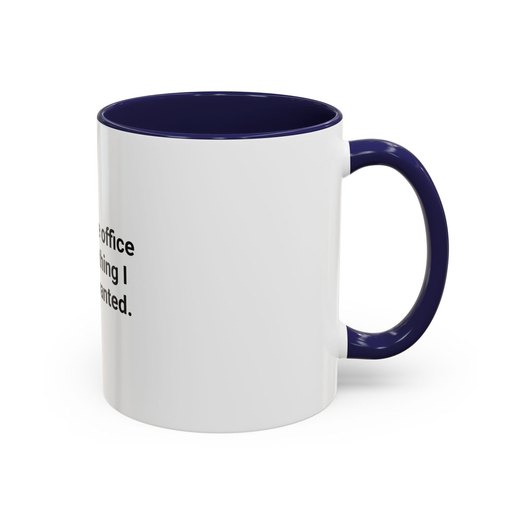 Traded the Office for Everything I Wanted - Accent Mug for Freelancers