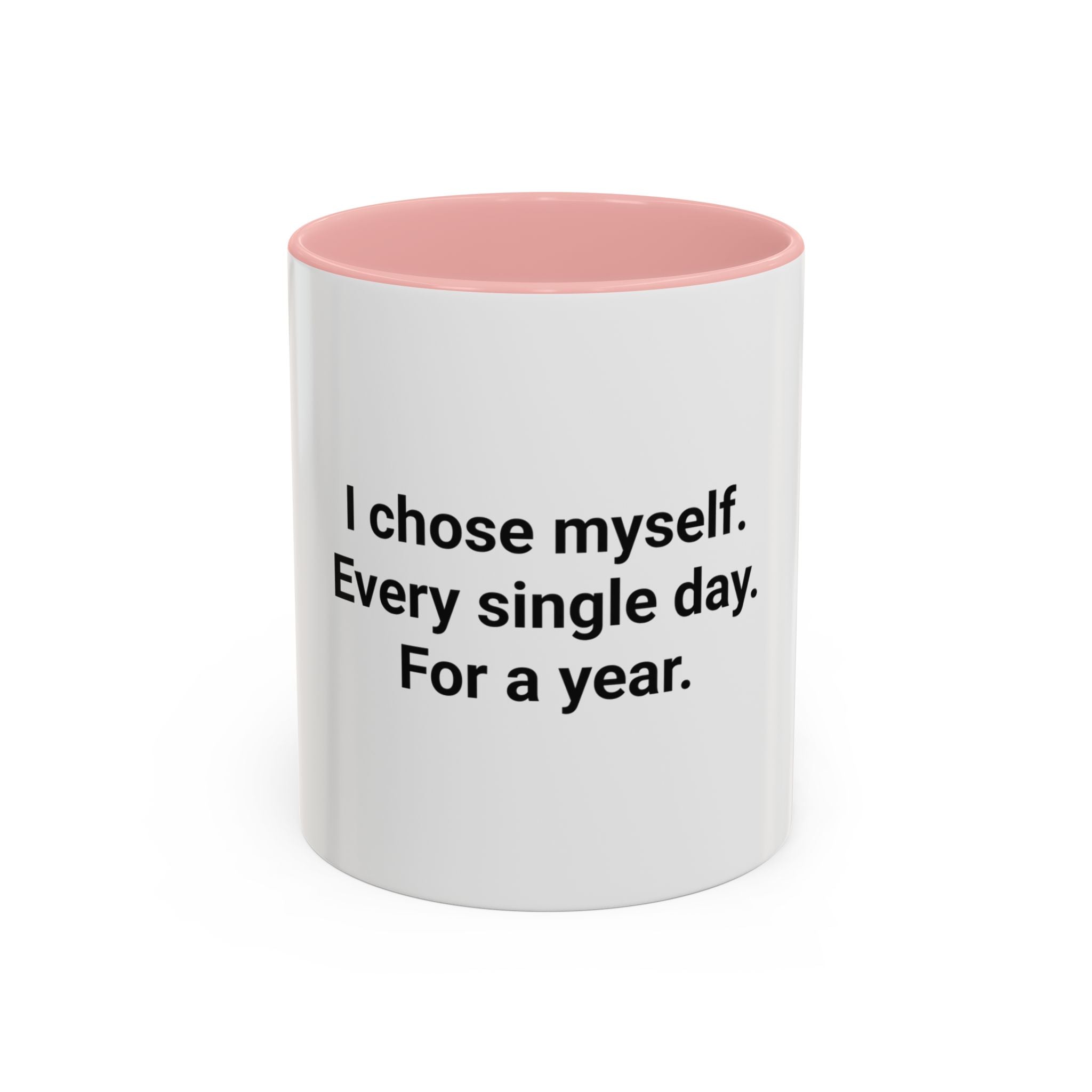 I Chose Myself Every Day For a Year - Mug for Sobriety