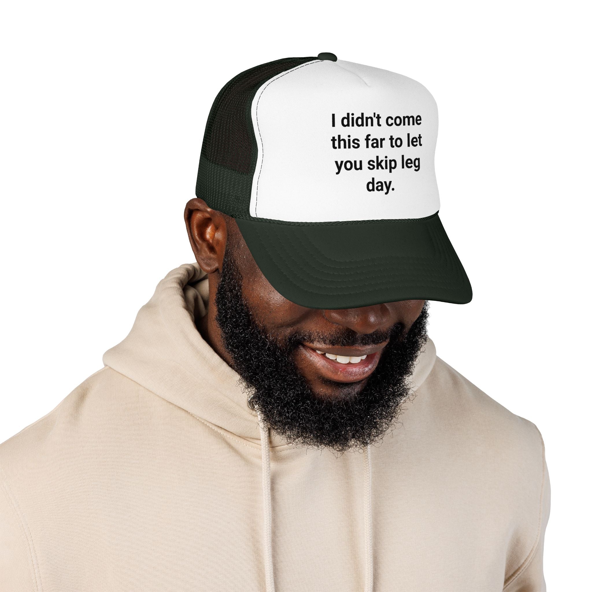 I Didn't Come This Far to Let You Skip Leg Day - Trucker Hat for New Personal Trainers