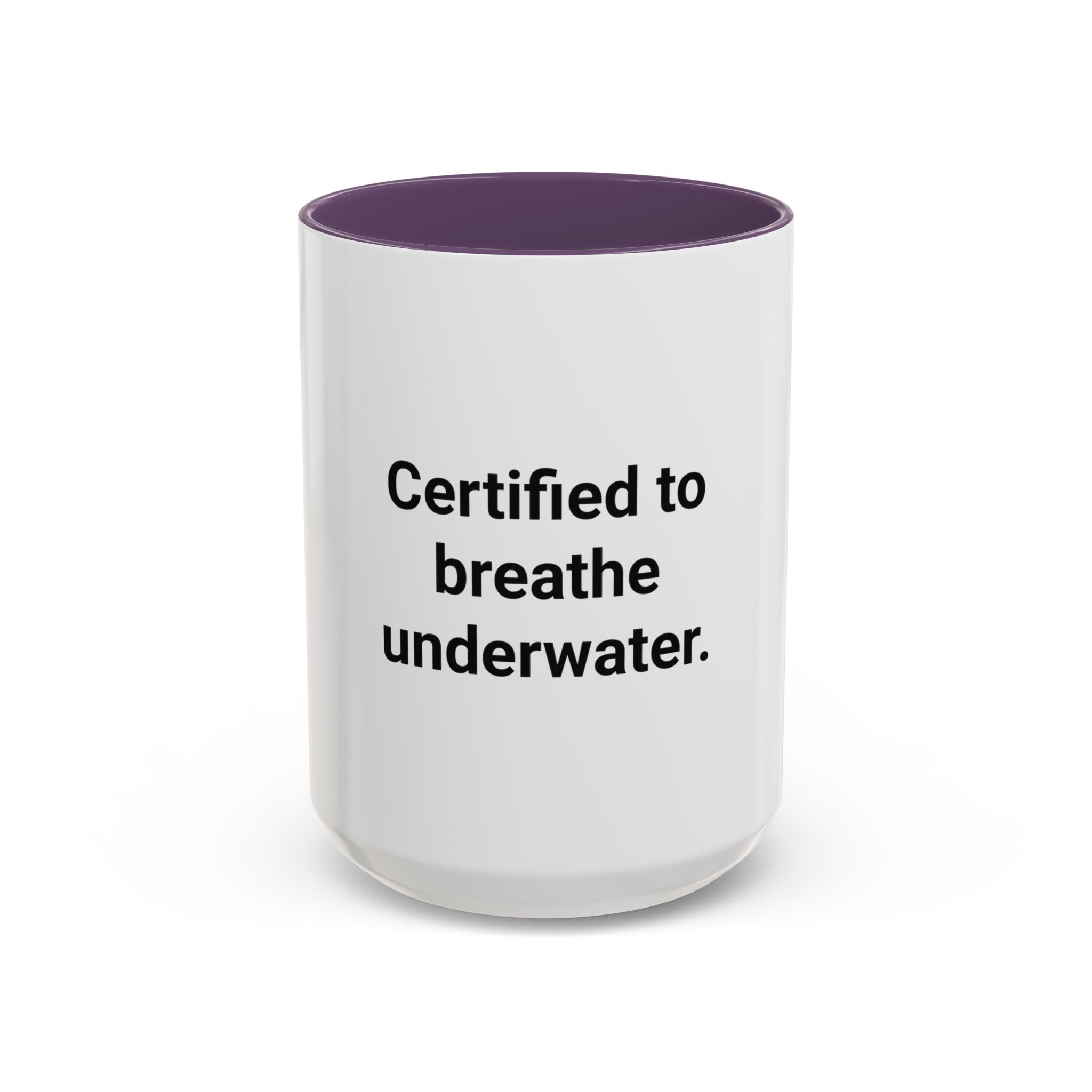 Certified to Breathe Underwater - Accent Mug for Scuba Divers