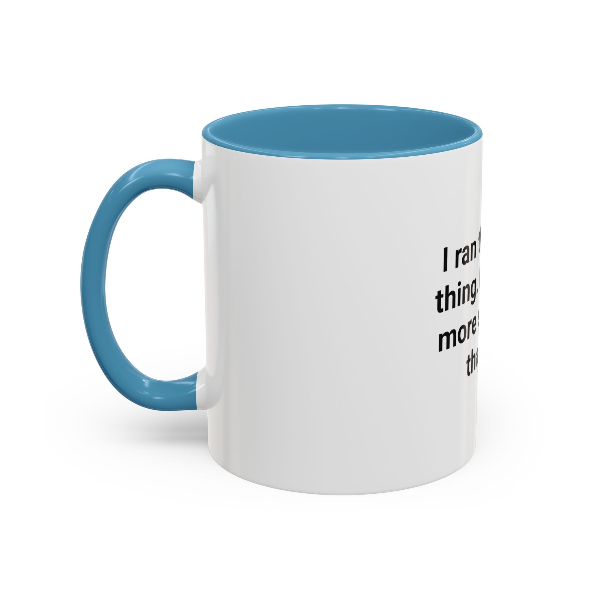 I Ran the Whole Thing No One Is More Surprised Than Me - Accent Mug for First 5K Runners