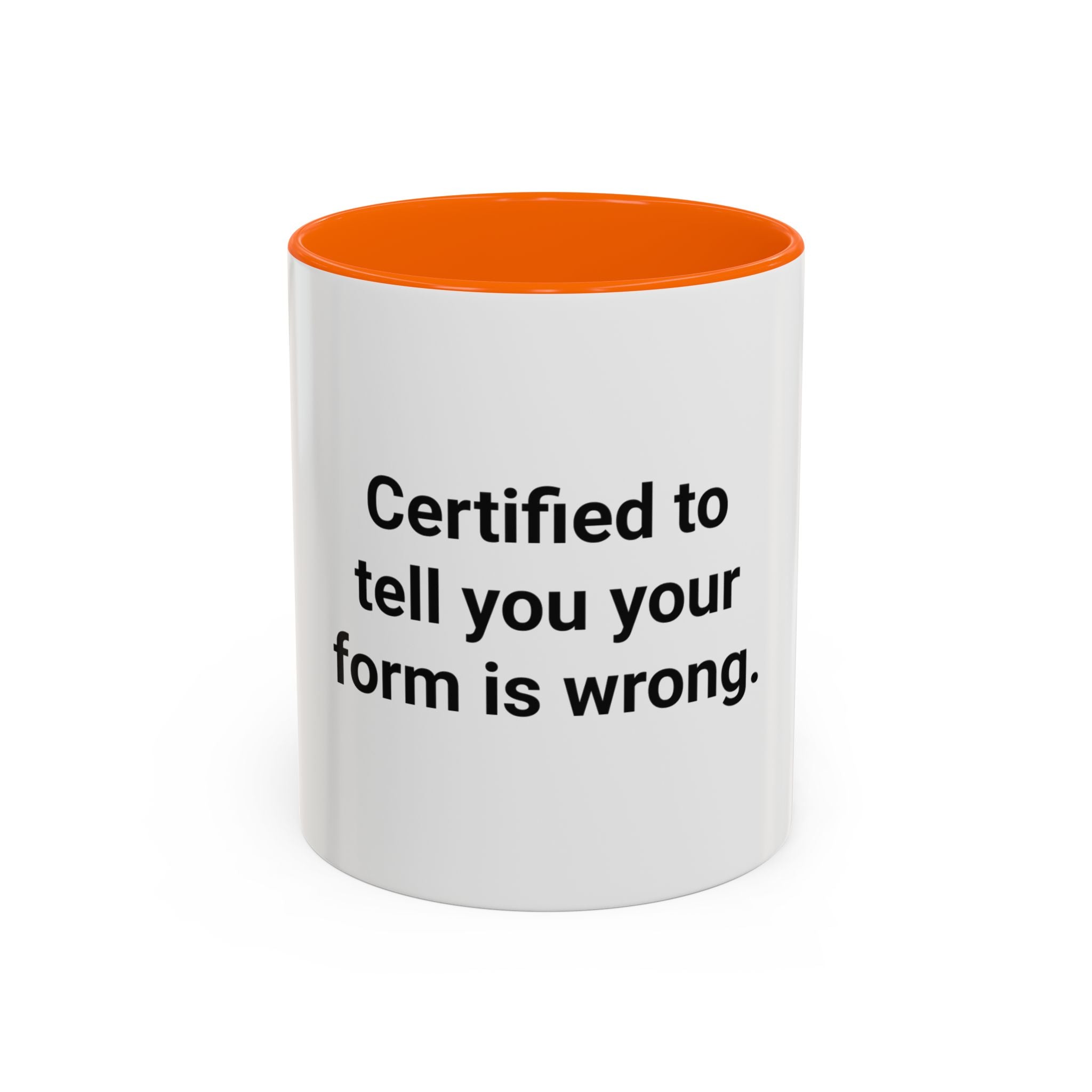Certified to Tell You Your Form Is Wrong - Accent Mug for New Personal Trainers