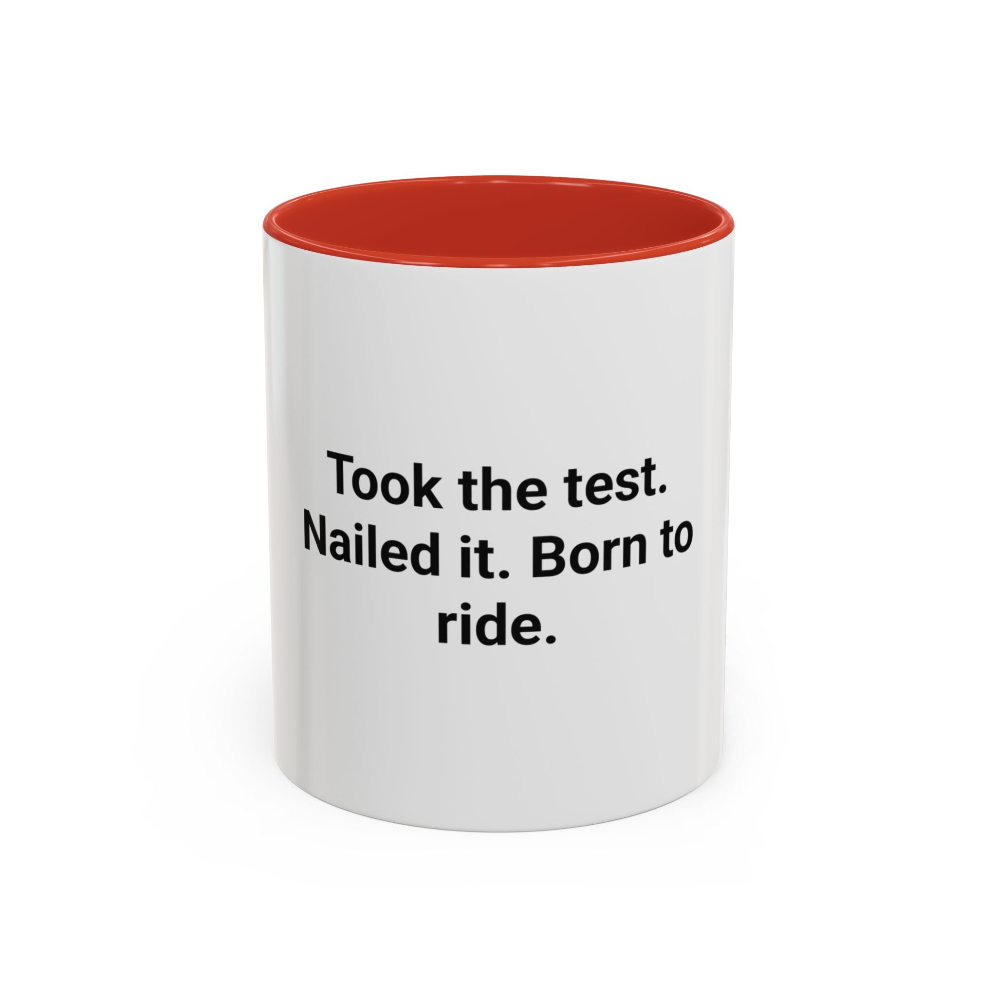 Took the Test. Nailed It. Born to Ride. - Mug for New Riders