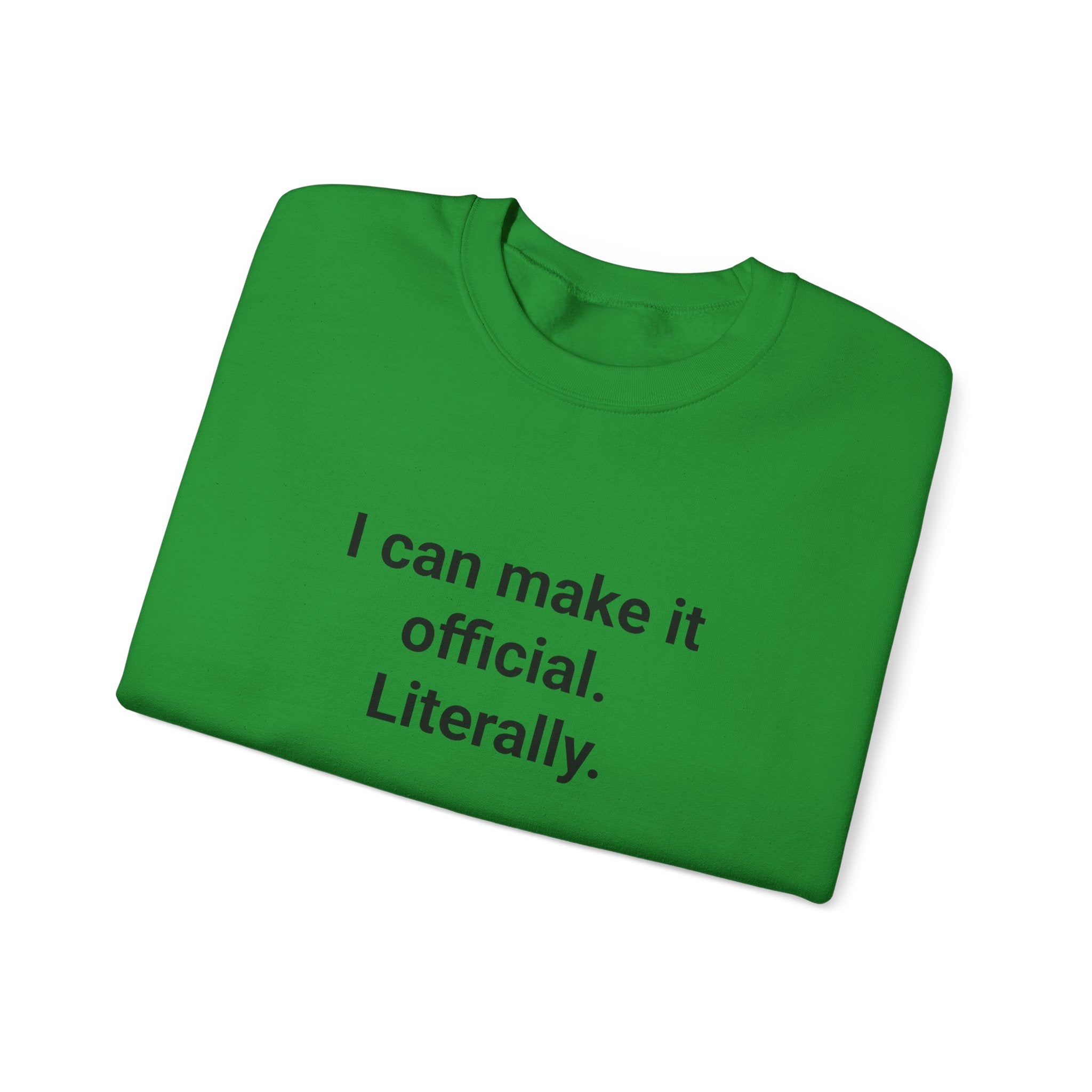 I Can Make It Official. Literally. - Sweatshirt for New Notary