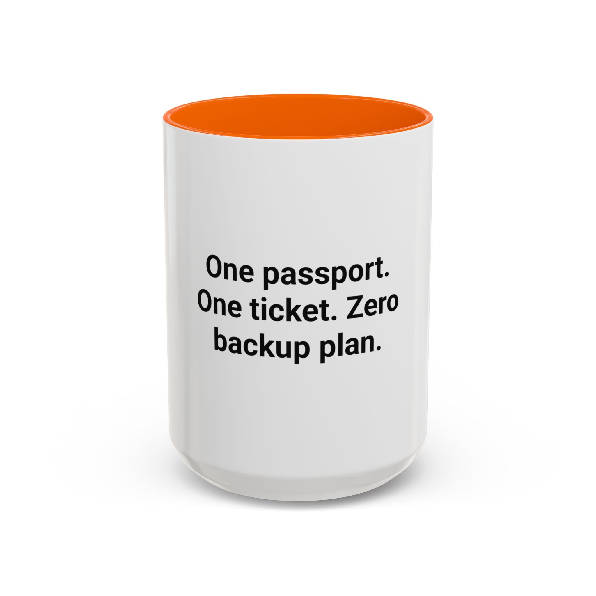 One Passport. One Ticket. Zero Backup Plan. - Mug for Solo Travelers