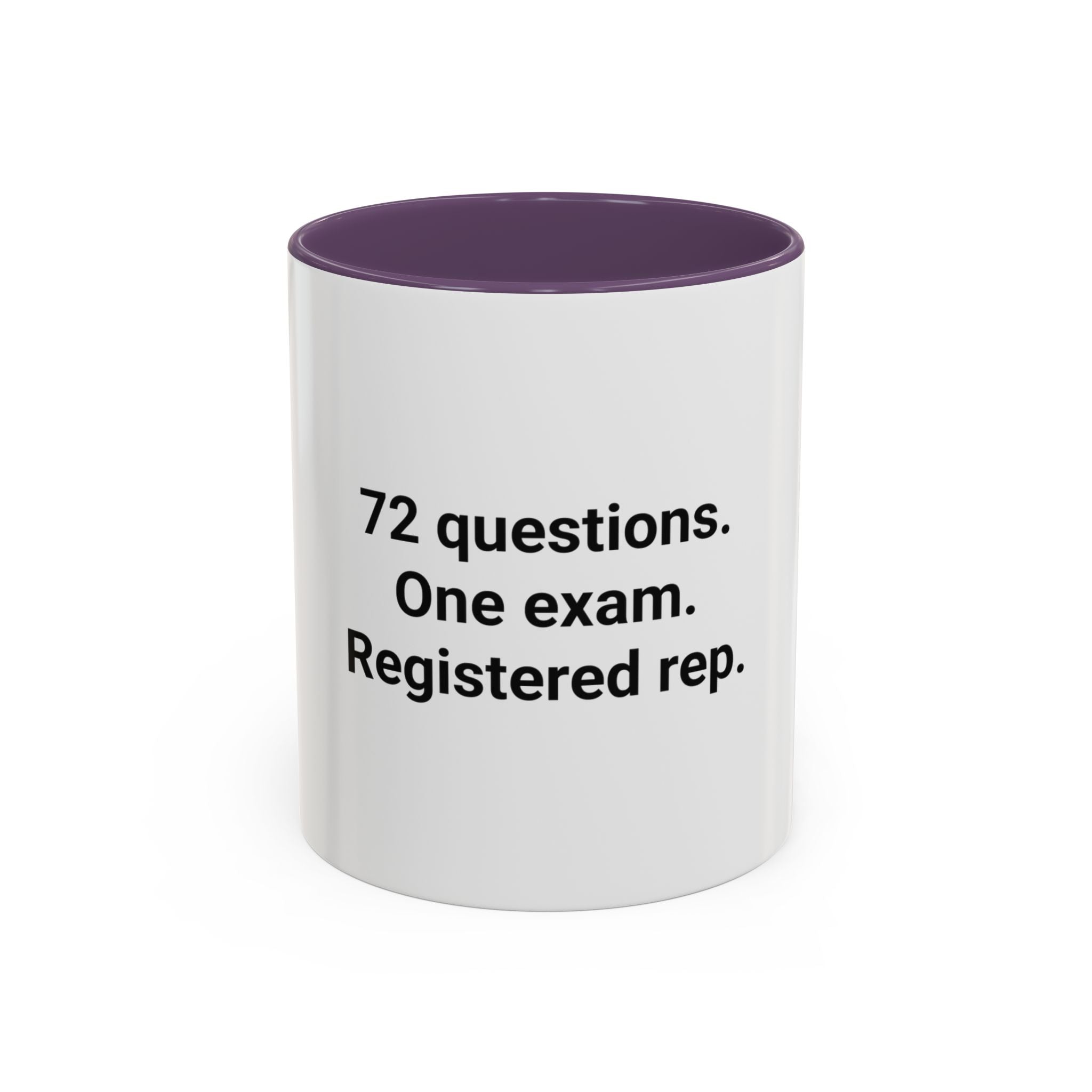 72 Questions. One Exam. Registered Rep. - Mug for Series 7