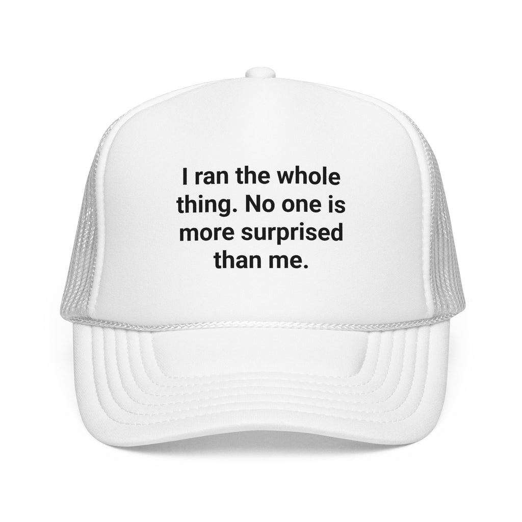 I Ran the Whole Thing - Trucker Hat for First 5K Runners