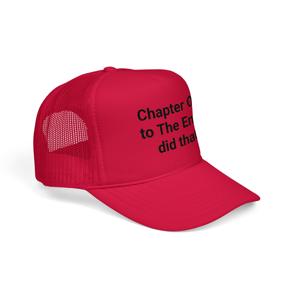 Chapter One to The End. I did that. - Trucker Hat for New Authors