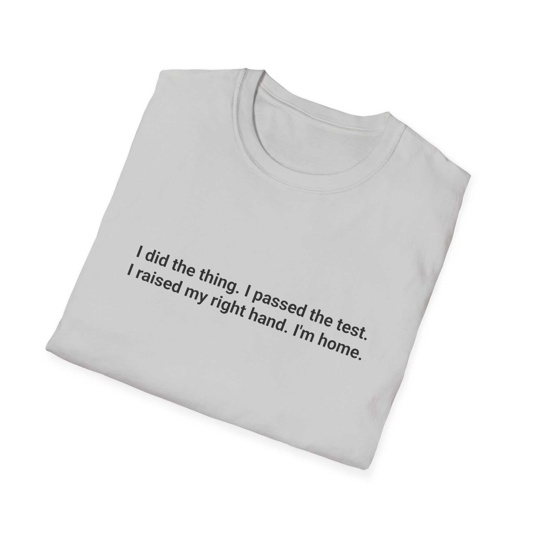 I Did the Thing I Passed the Test - New US Citizen T-Shirt
