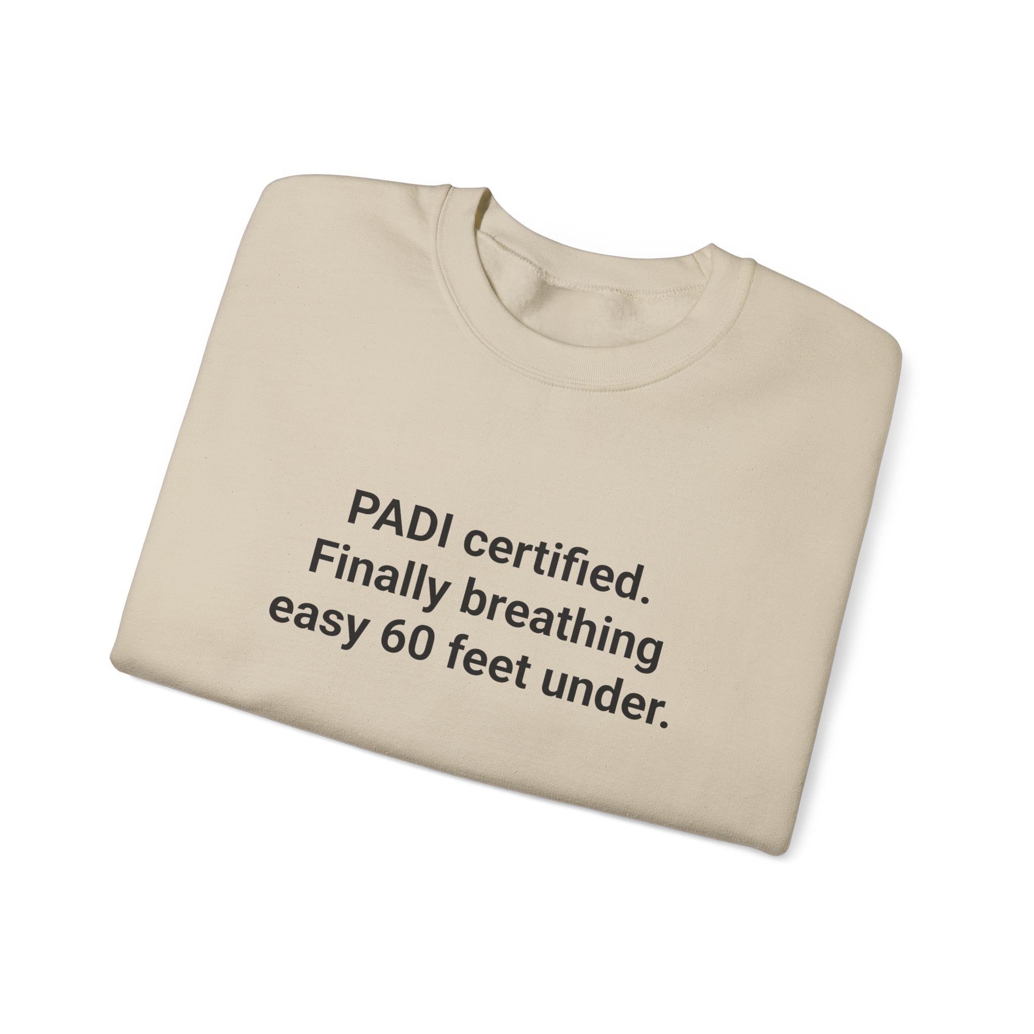 PADI Certified Finally Breathing Easy - Scuba Diving Sweatshirt