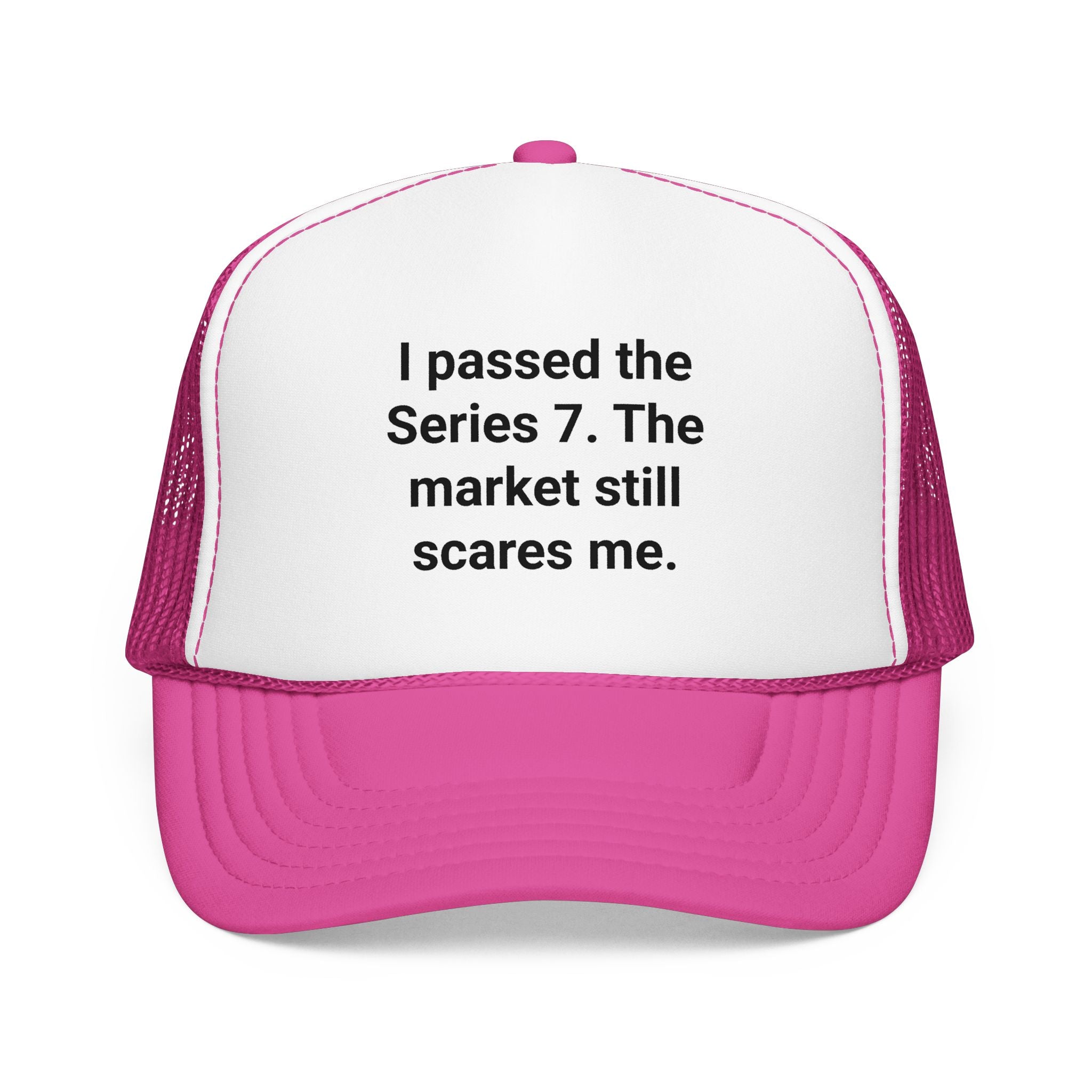 I Passed the Series 7. The Market Still Scares Me. - Trucker Hat