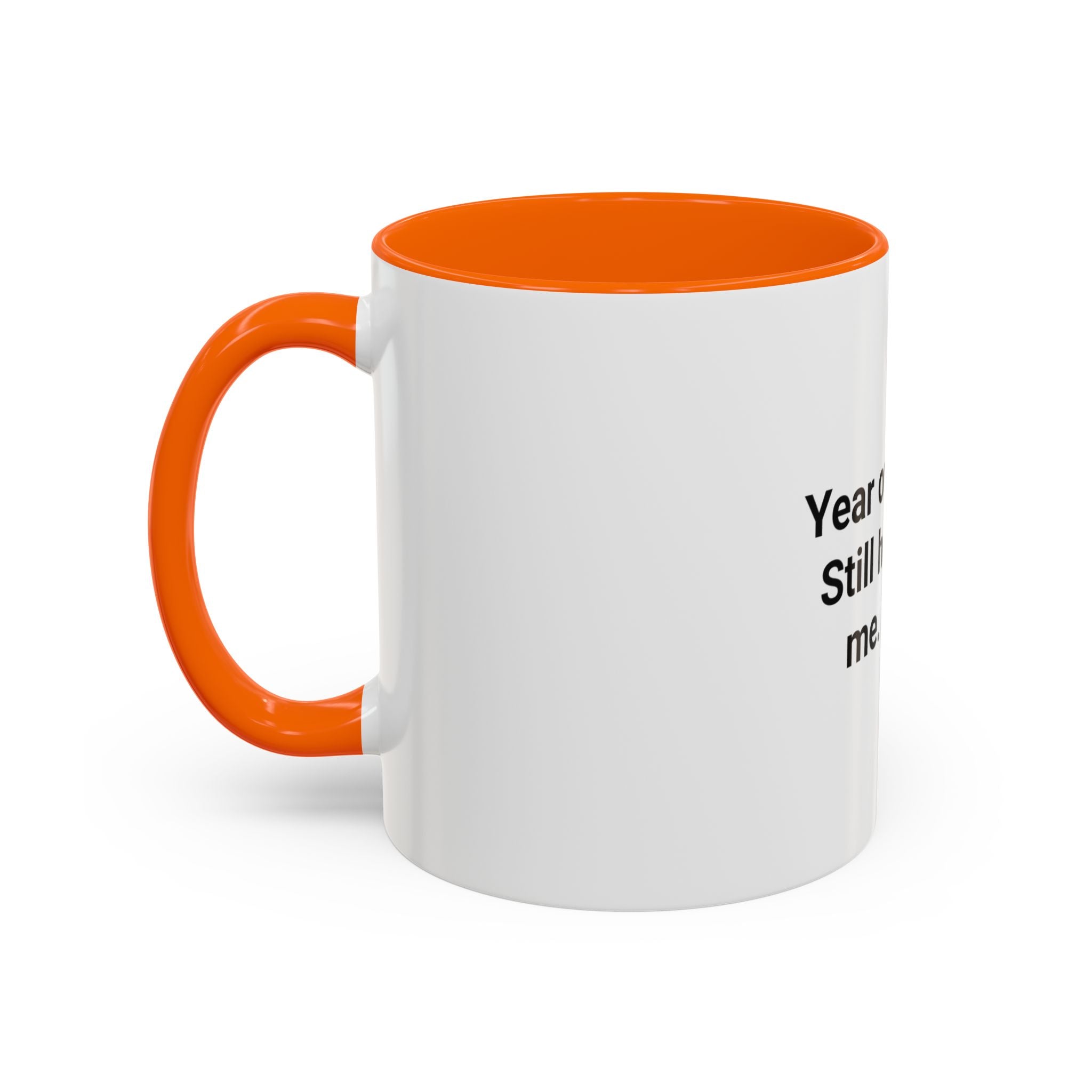 Year One Done Still Here Still Me Better - Accent Mug for Sobriety