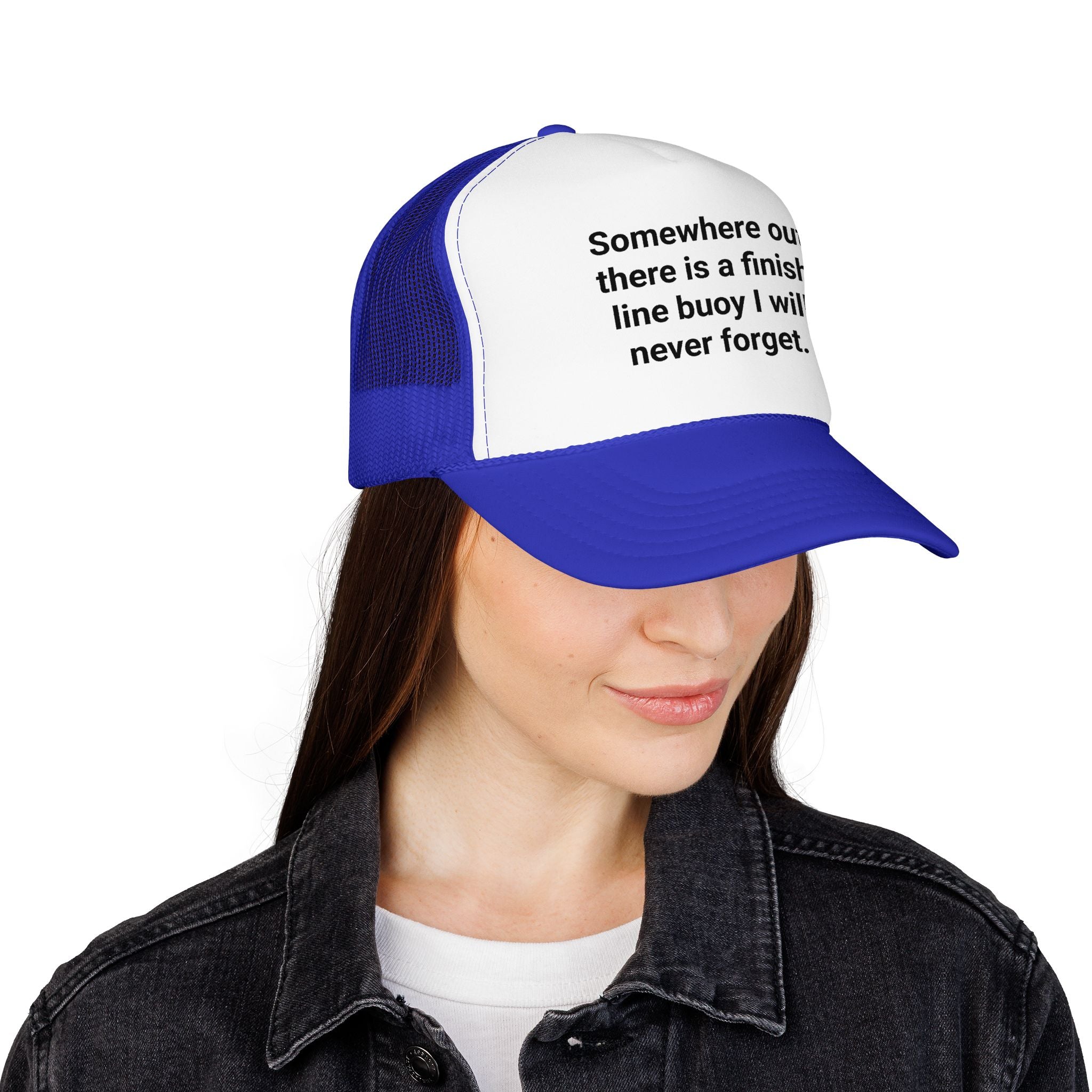Somewhere Out There Is a Finish Line Buoy - Trucker Hat for Open Water Swimmers