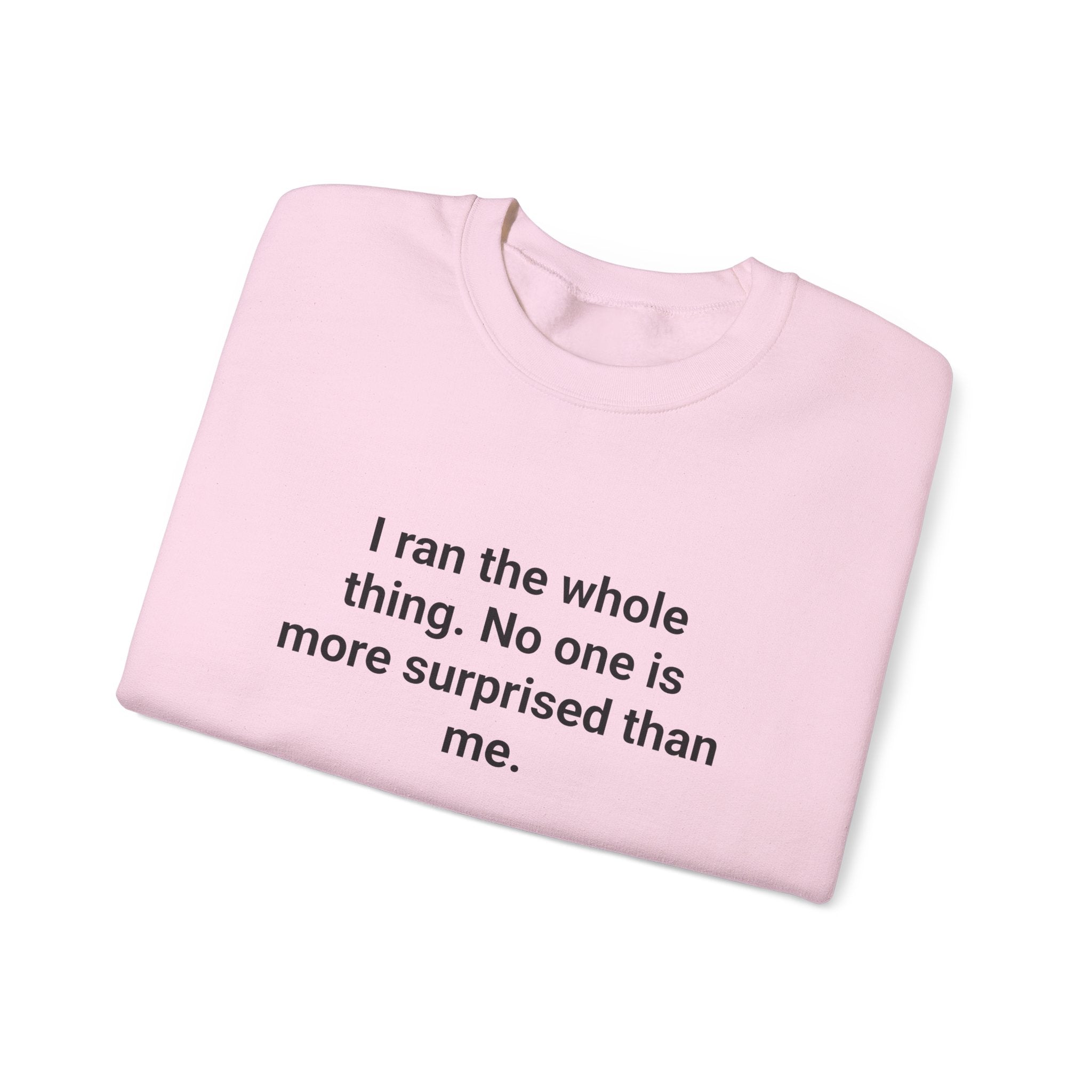 I Ran the Whole Thing - Sweatshirt for First 5K Runners