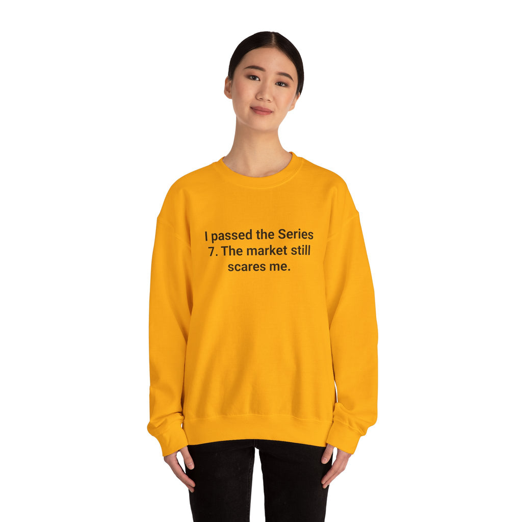 I Passed the Series 7. The Market Still Scares Me. - Sweatshirt for New Brokers