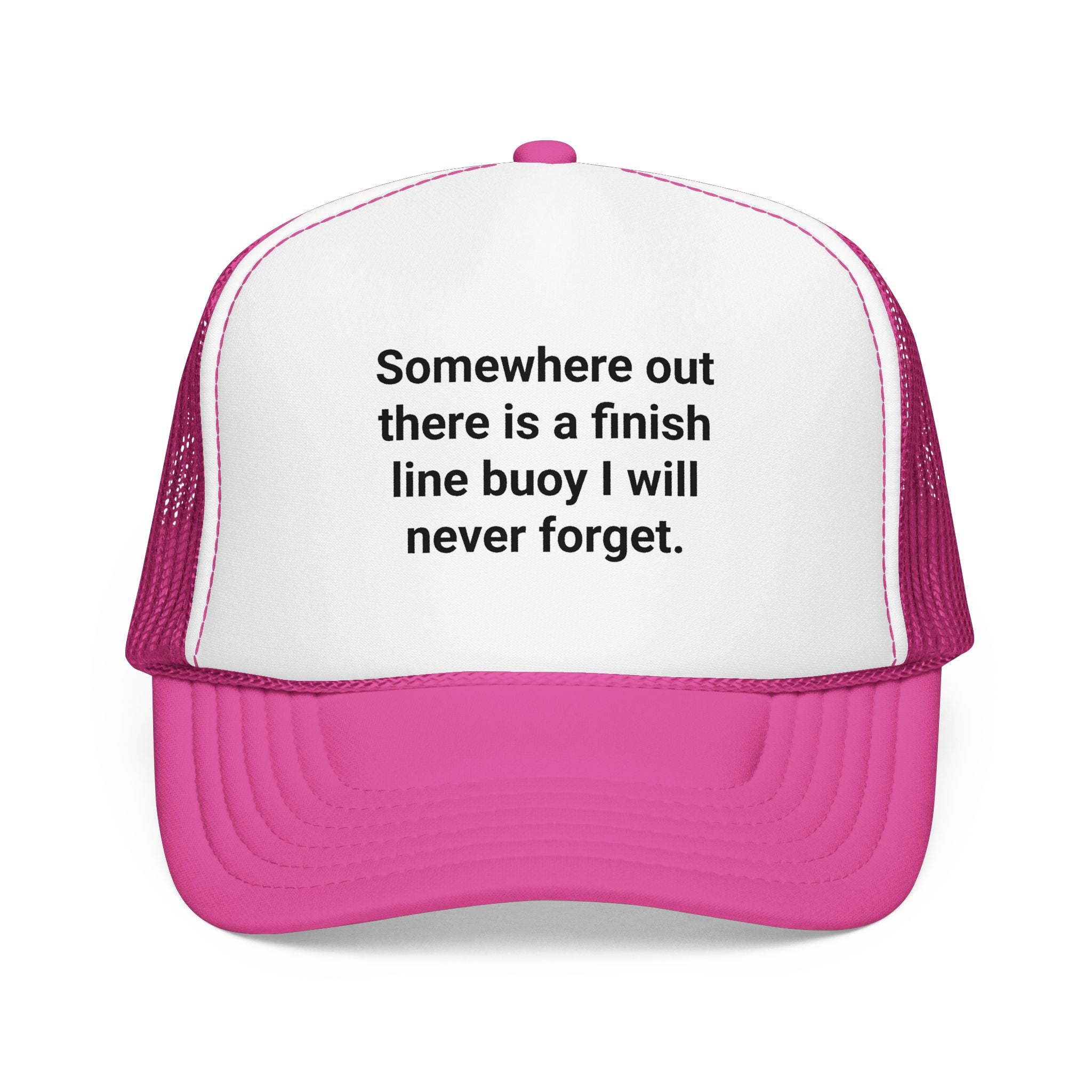 Somewhere Out There Is a Finish Line Buoy - Trucker Hat for Open Water Swimmers