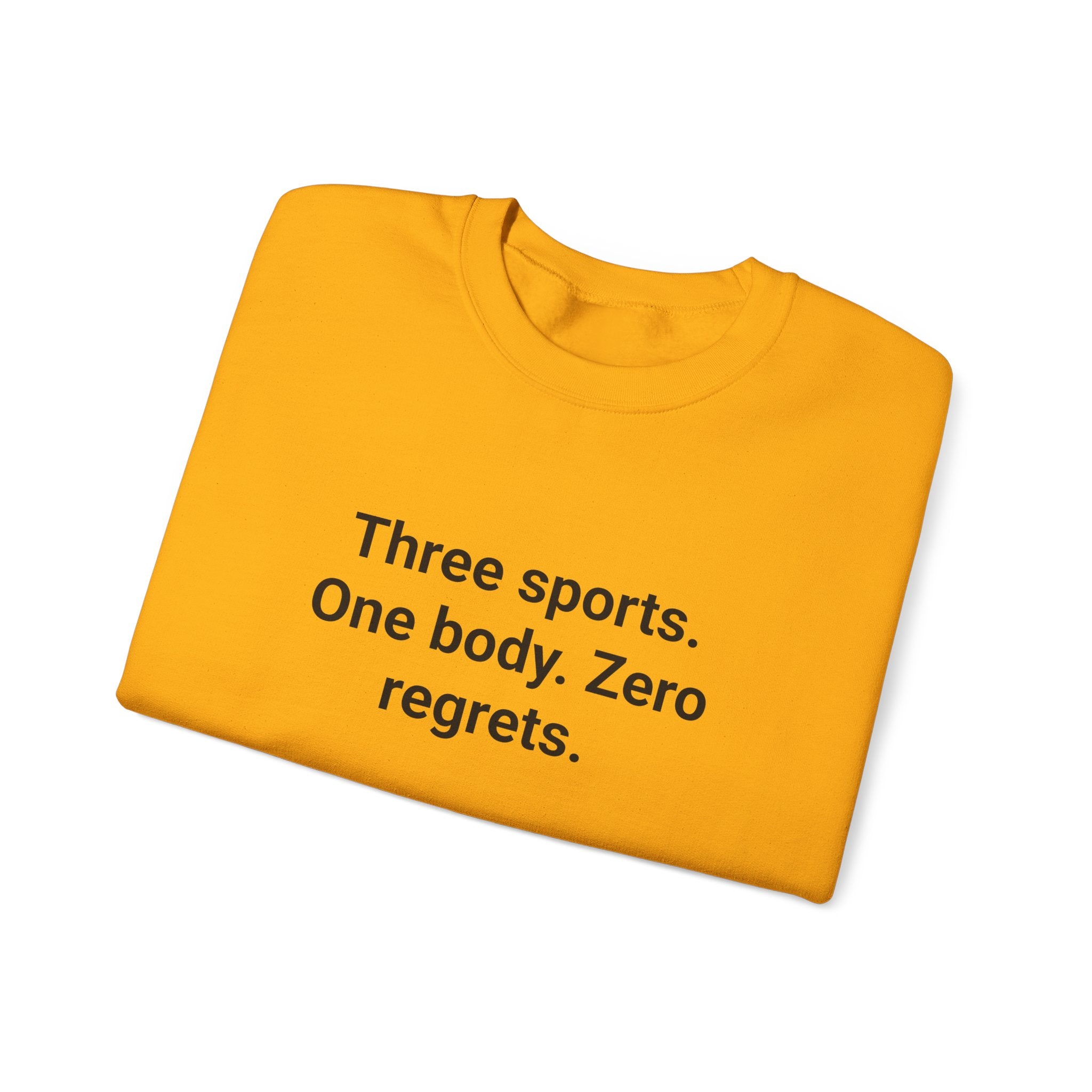 Three Sports. One Body. Zero Regrets. - Sweatshirt for First Triathlon