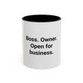 Boss. Owner. Open for Business. - Accent Mug for New Business Owners