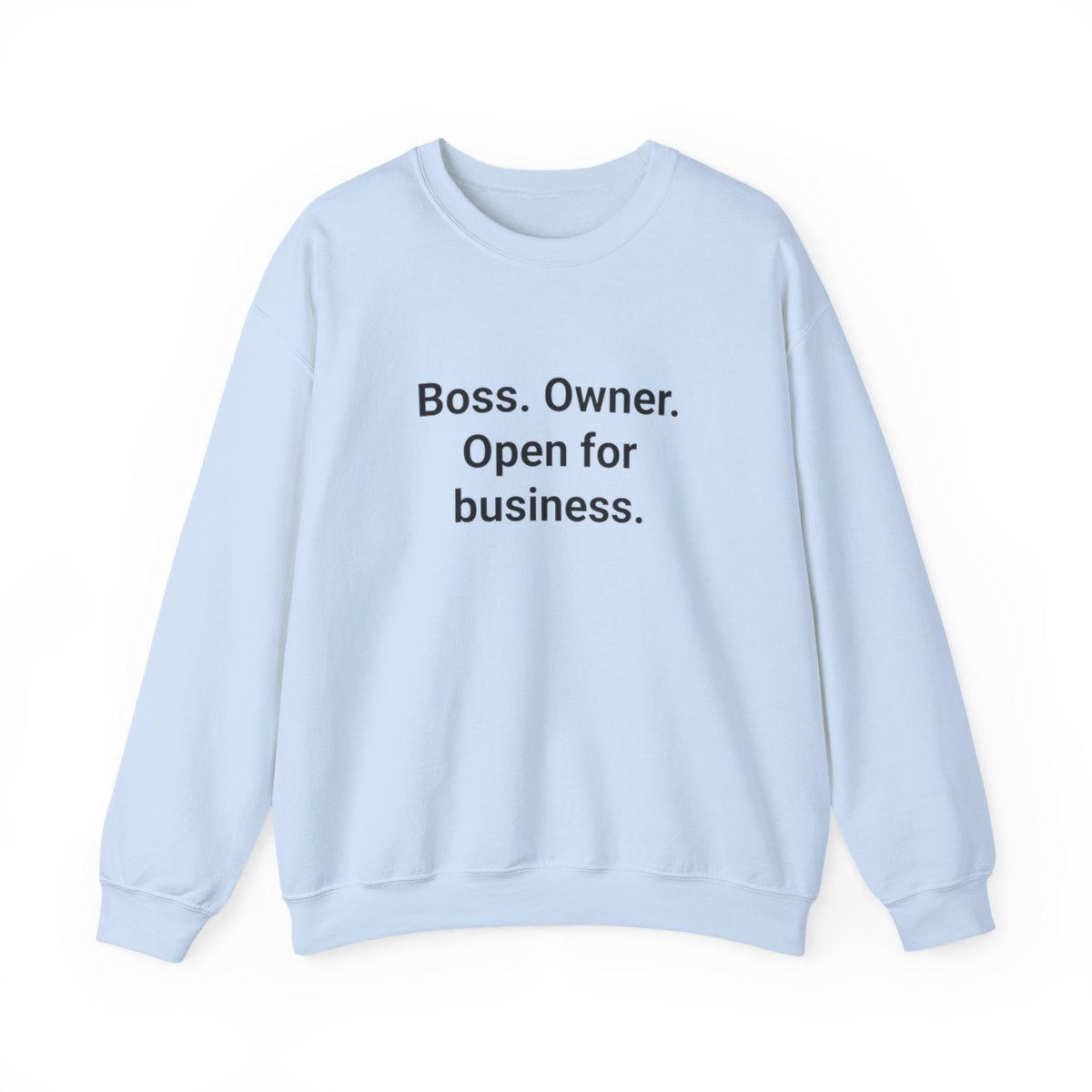 Boss. Owner. Open for Business. - Sweatshirt for New Business Owners