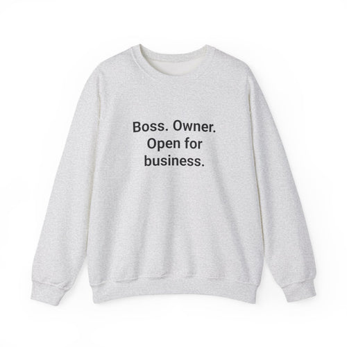 Boss. Owner. Open for Business. - Sweatshirt for New Business Owners