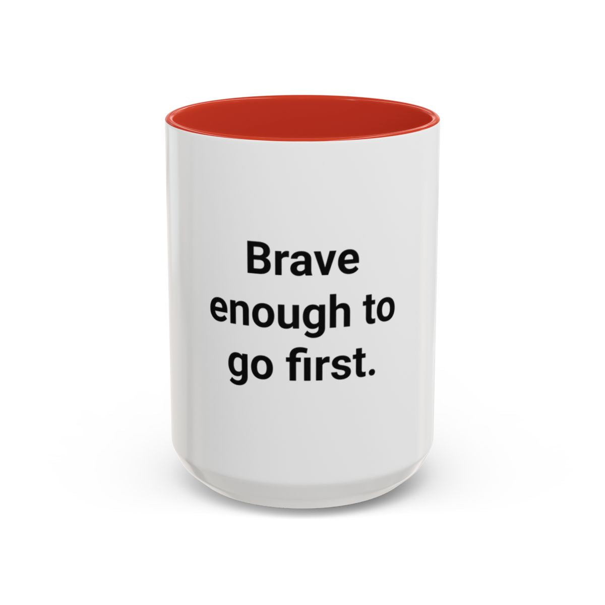 Brave Enough to Go First - Accent Mug for Moving Alone