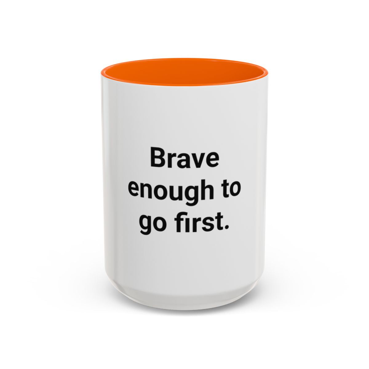 Brave Enough to Go First - Accent Mug for Moving Alone