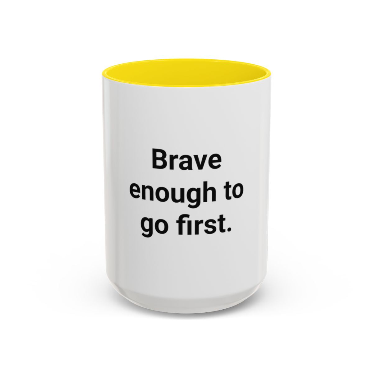 Brave Enough to Go First - Accent Mug for Moving Alone