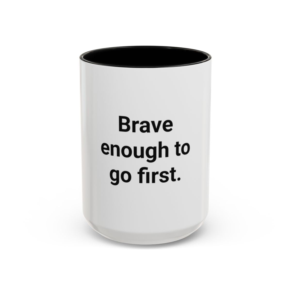 Brave Enough to Go First - Accent Mug for Moving Alone