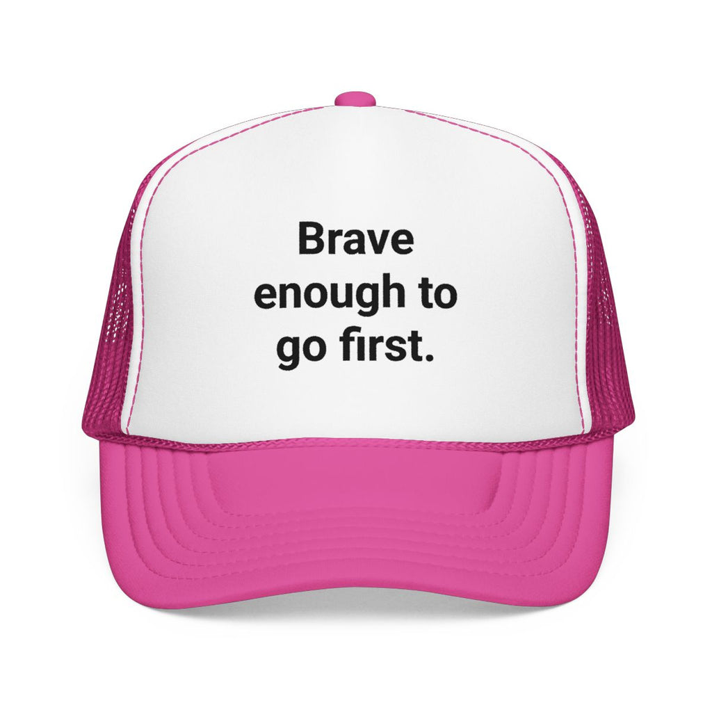 Brave Enough to Go First - Trucker Hat for New City Move