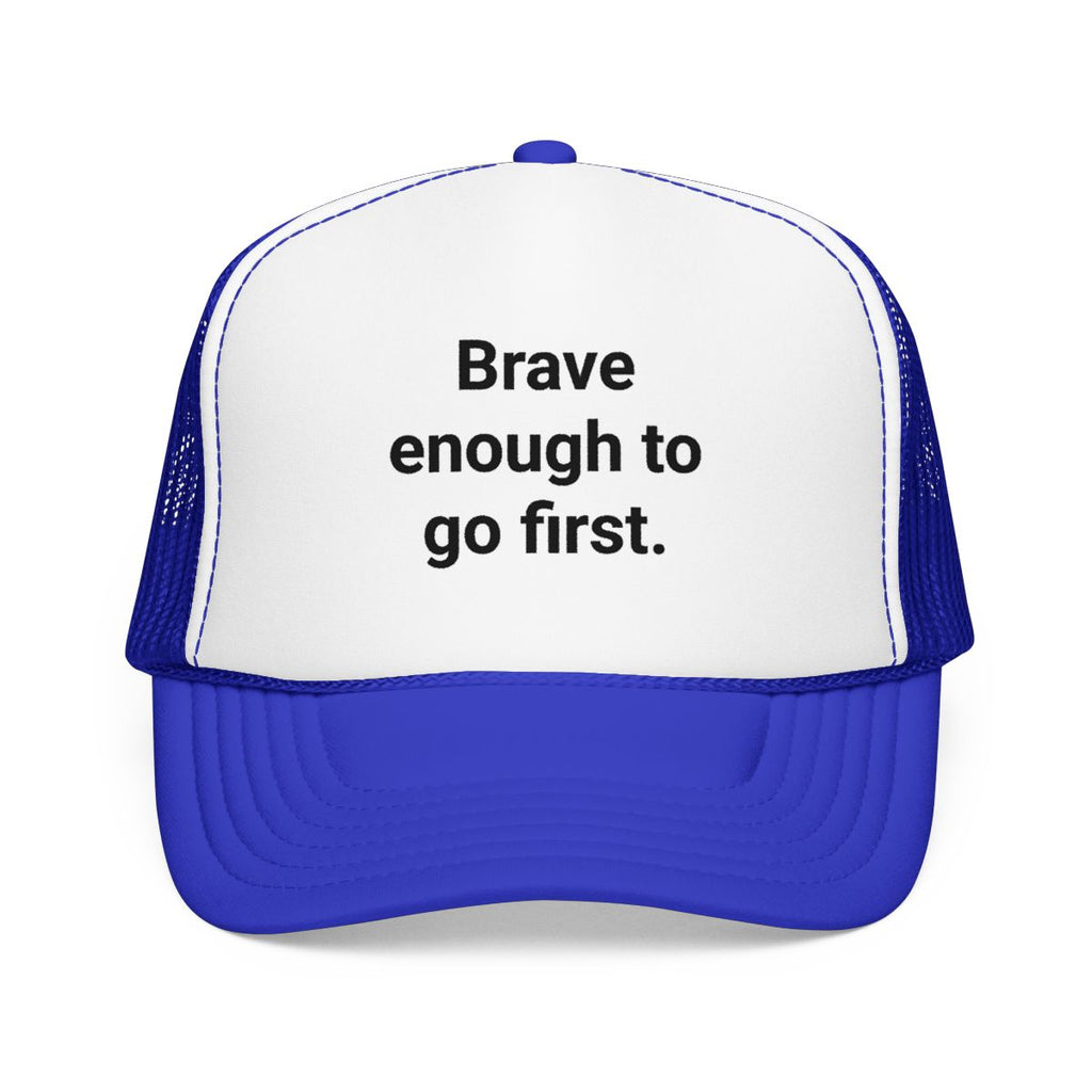 Brave Enough to Go First - Trucker Hat for New City Move