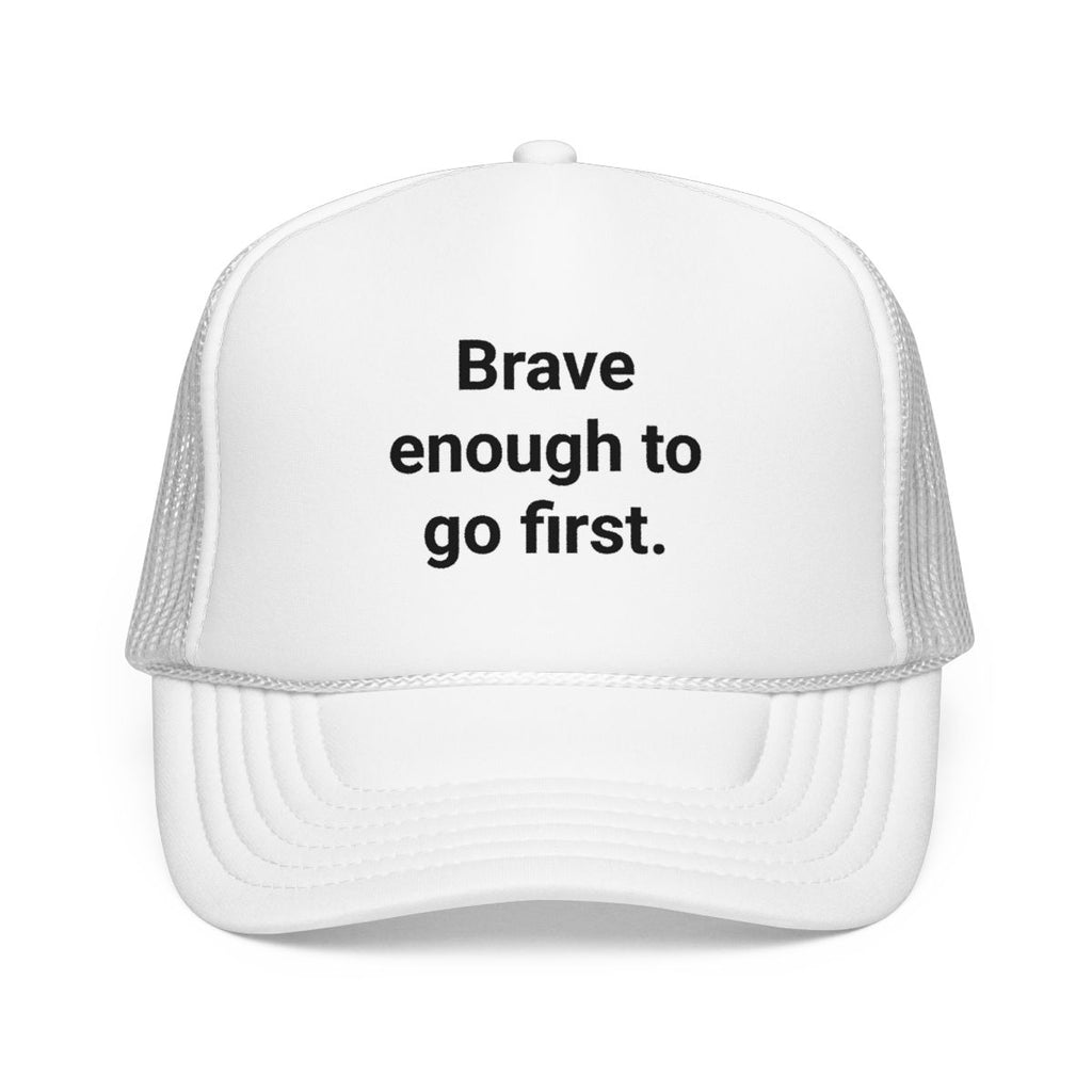 Brave Enough to Go First - Trucker Hat for New City Move