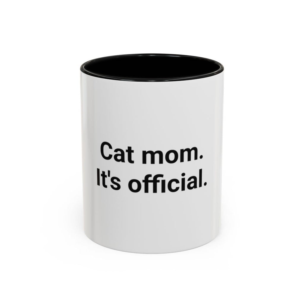 Cat Mom. It's Official. - Accent Mug for New Cat Owners
