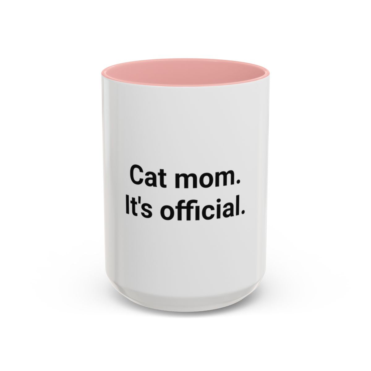 Cat Mom. It's Official. - Accent Mug for New Cat Owners