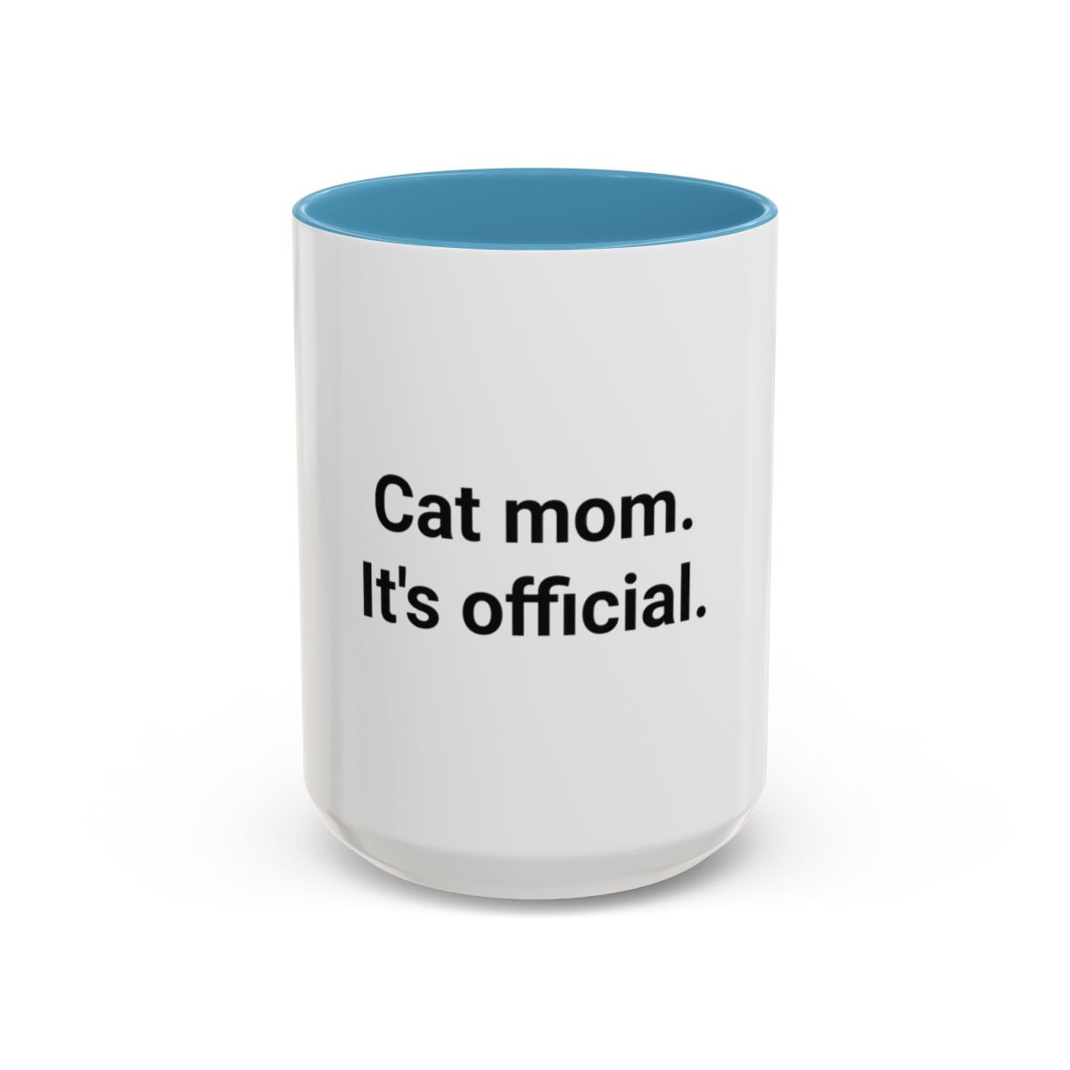 Cat Mom. It's Official. - Accent Mug for New Cat Owners