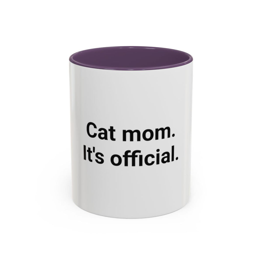 Cat Mom. It's Official. - Accent Mug for New Cat Owners