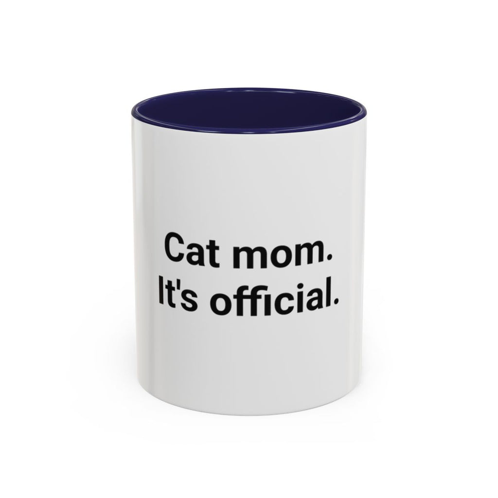 Cat Mom. It's Official. - Accent Mug for New Cat Owners
