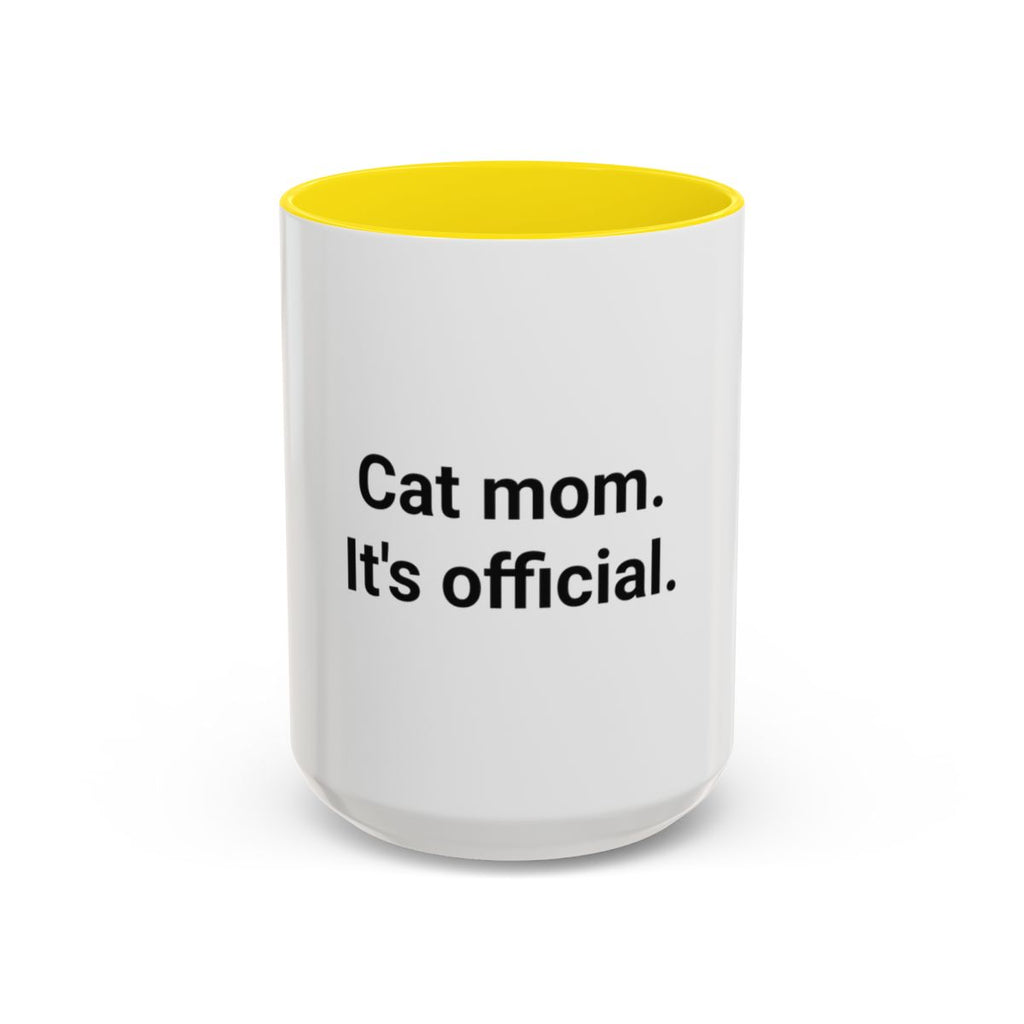 Cat Mom. It's Official. - Accent Mug for New Cat Owners