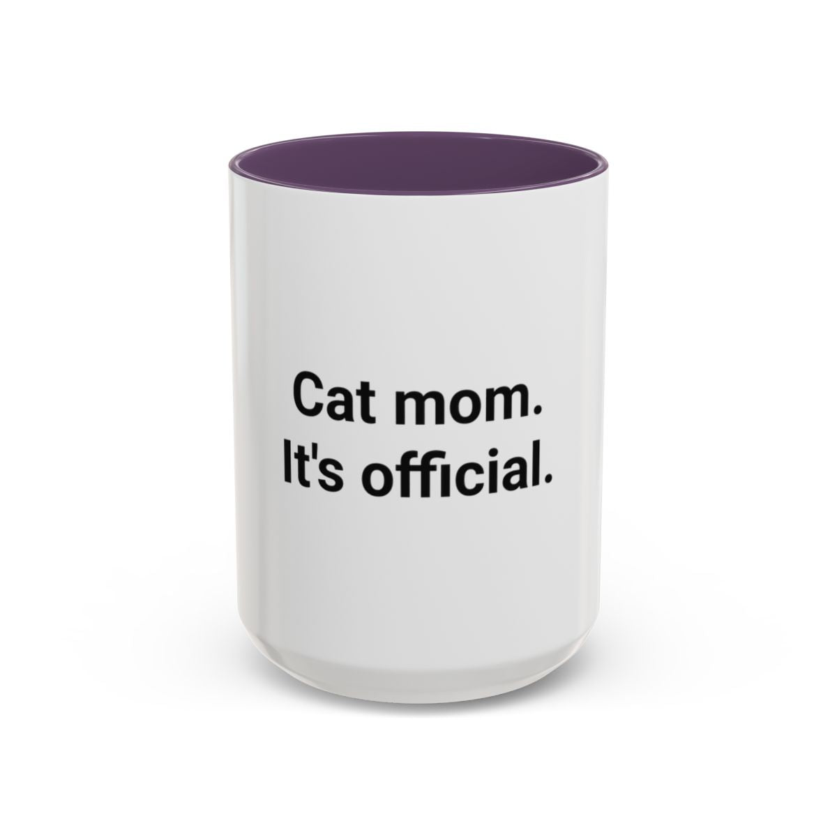 Cat Mom. It's Official. - Accent Mug for New Cat Owners