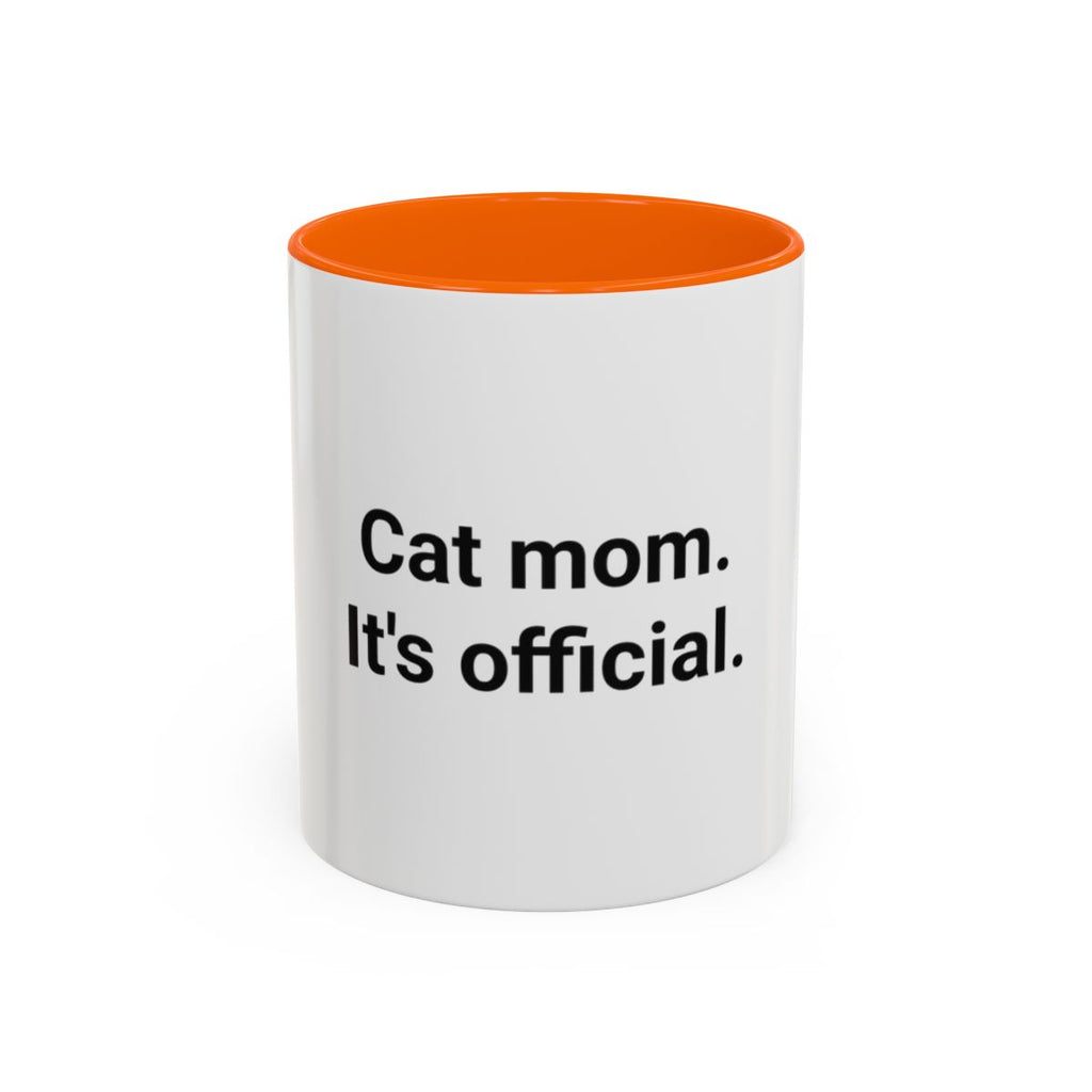 Cat Mom. It's Official. - Accent Mug for New Cat Owners
