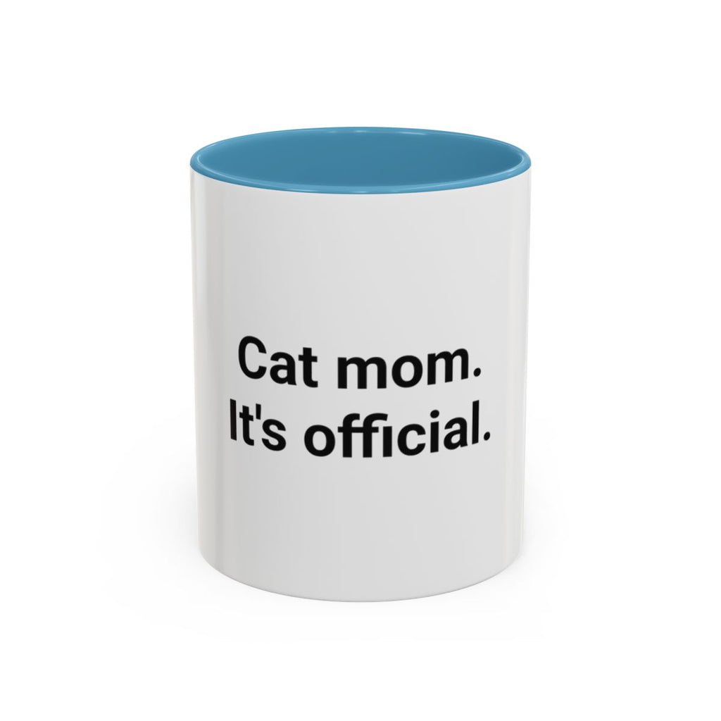 Cat Mom. It's Official. - Accent Mug for New Cat Owners