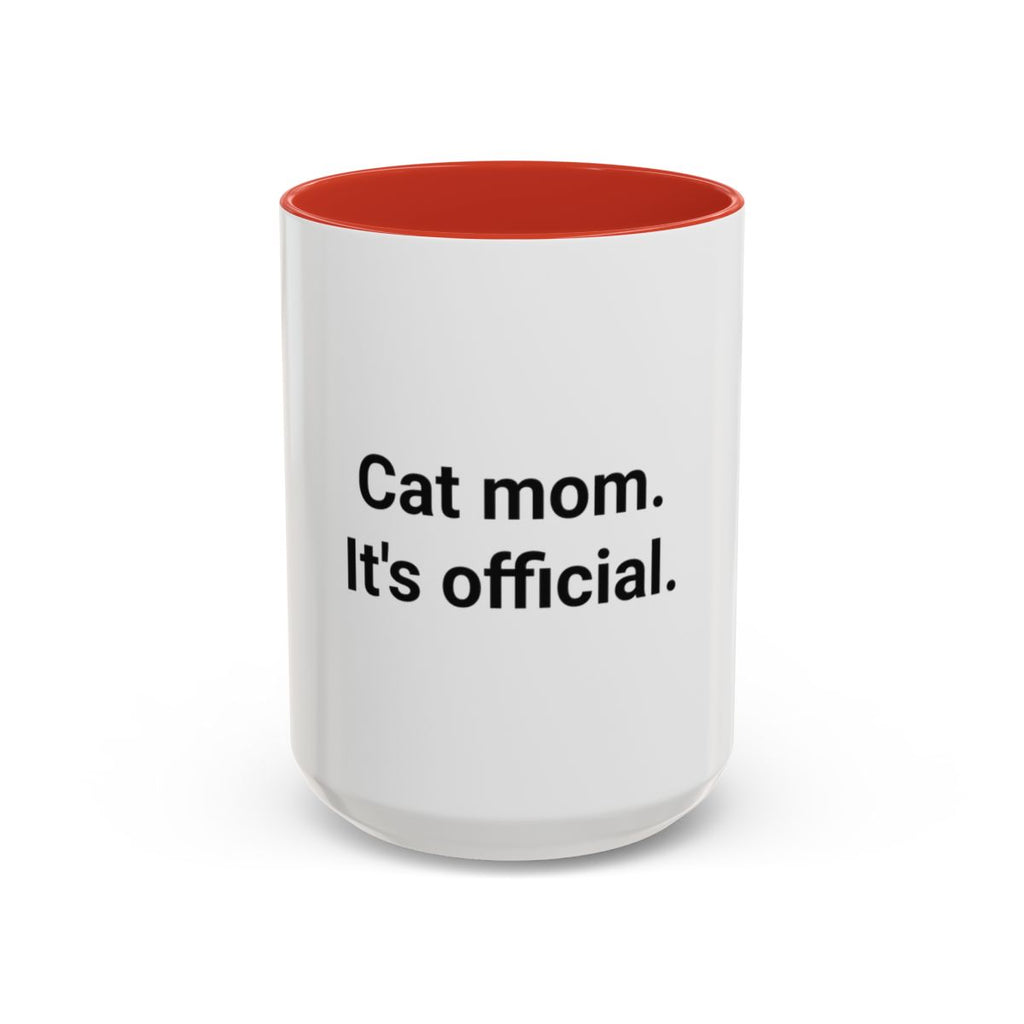 Cat Mom. It's Official. - Accent Mug for New Cat Owners