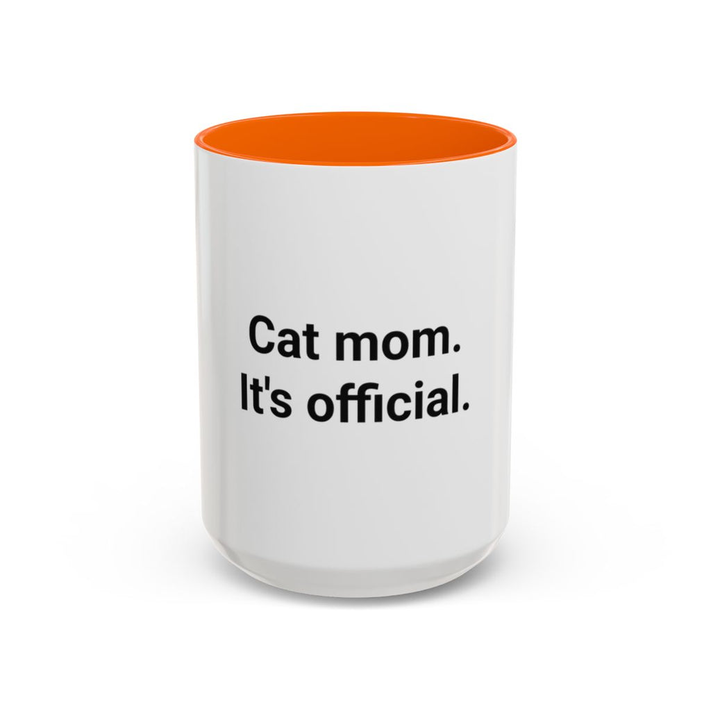 Cat Mom. It's Official. - Accent Mug for New Cat Owners