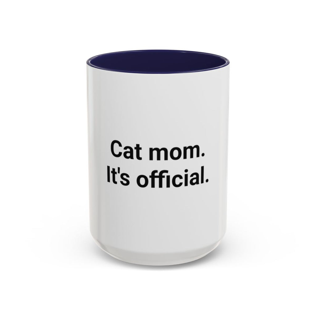 Cat Mom. It's Official. - Accent Mug for New Cat Owners